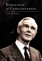 Evolución de la conciencia: Estudios sobre la polaridad - Evolution of Consciousness: Studies in Polarity