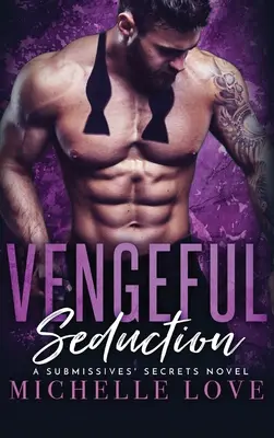 Vengeful Seduction: Un romance de multimillonarios - Vengeful Seduction: Billionaire Romance