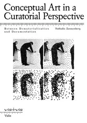 El arte conceptual en perspectiva curatorial: Entre la desmaterialización y la documentación - Conceptual Art in a Curatorial Perspective: Between Dematerialization and Documentation