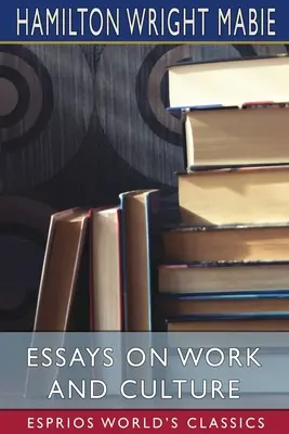 Ensayos sobre trabajo y cultura (Esprios Clásicos) - Essays on Work and Culture (Esprios Classics)