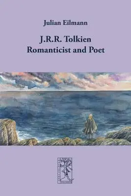 J.R.R. Tolkien - Romanticista y poeta - J.R.R. Tolkien - Romanticist and Poet