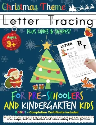 Libro de caligrafía para niños de preescolar y jardín de infancia - Tema de Navidad: La mejor manera de aprender a escribir las letras de la Navidad. - Letter Tracing Book For Pre-Schoolers and Kindergarten Kids - Christmas Theme: Letter Handwriting Practice for Kids to Practice Pen Control, Line Trac