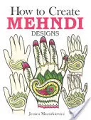 Cómo crear diseños Mehndi - How to Create Mehndi Designs