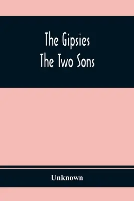 Los gitanos; Los dos hijos - The Gipsies; The Two Sons