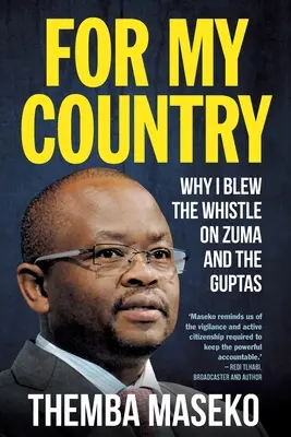 POR MI PAÍS: Por qué denuncié a Zuma y a los Gupta - FOR MY COUNTRY - Why I Blew the Whistle on Zuma and the Guptas