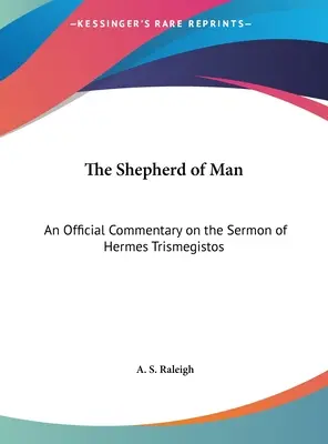 El Pastor del Hombre: Comentario oficial al sermón de Hermes Trismegistos - The Shepherd of Man: An Official Commentary on the Sermon of Hermes Trismegistos