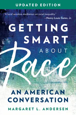 Getting Smart about Race: An American Conversation, edición actualizada - Getting Smart about Race: An American Conversation, Updated Edition