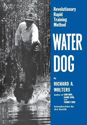 Perro de agua: Método revolucionario de adiestramiento rápido - Water Dog: Revolutionary Rapid Training Method