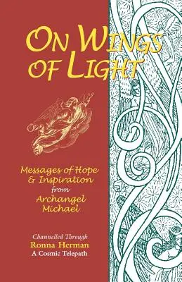 En alas de luz: Mensajes de Esperanza e Inspiración del Arcángel Miguel - On Wings of Light: Messages of Hope and Inspiration from Archangel Michael