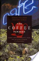 La paradoja del café: mercados globales, comercio de materias primas y la esquiva promesa del desarrollo - The Coffee Paradox: Global Markets, Commodity Trade and the Elusive Promise of Development