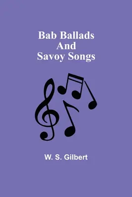 Las baladas de Bab y las canciones de Saboya - Bab Ballads and Savoy Songs