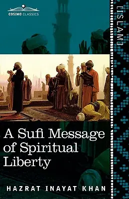 Un mensaje sufí de libertad espiritual - A Sufi Message of Spiritual Liberty