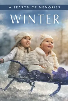 Invierno (Una estación de recuerdos): Un Libro de Regalos / Libro de Actividades / Libro de Imágenes para Pacientes de Alzheimer y Personas Mayores con Demencia - Winter (A Season of Memories): A Gift Book / Activity Book / Picture Book for Alzheimer's Patients and Seniors with Dementia