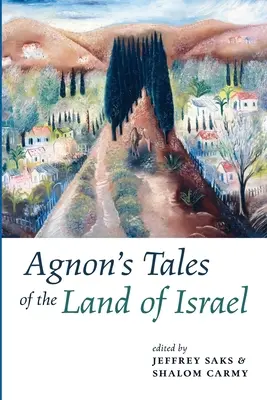 Cuentos de Agnon sobre la Tierra de Israel - Agnon's Tales of the Land of Israel