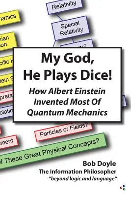 Dios mío, ¡juega a los dados! Cómo Albert Einstein inventó la mayor parte de la mecánica cuántica - My God, He Plays Dice!: How Albert Einstein Invented Most Of Quantum Mechanics