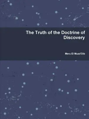 La Verdad de la Doctrina del Descubrimiento - The Truth of the Doctrine of Discovery