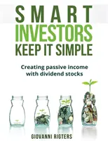 Smart Investors Keep It Simple: Crear ingresos pasivos con acciones de dividendos - Smart Investors Keep It Simple: Creating passive income with dividend stocks