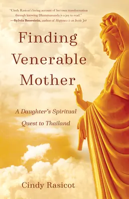 En busca de la Madre Venerable: La búsqueda espiritual de una hija en Tailandia - Finding Venerable Mother: A Daughter's Spiritual Quest to Thailand