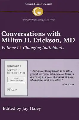 Conversaciones con el Dr. Milton H. Erickson Vol. 1: Volumen I, Cambiar a las personas - Conversations with Milton H. Erickson MD Vol 1: Volume I, Changing Individuals