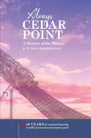 Siempre Cedar Point: A Memoir of the Midway - Always Cedar Point: A Memoir of the Midway