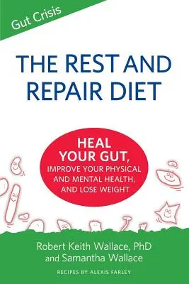 La dieta del descanso y la reparación: cure su intestino, mejore su salud física y mental y pierda peso - The Rest and Repair Diet: Heal Your Gut, Improve Your Physical and Mental Health, and Lose Weight