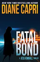 Fatal Bond: Un thriller de Jess Kimball - Fatal Bond: A Jess Kimball Thriller