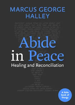 Permaneced en paz: Sanación y reconciliación - Abide in Peace: Healing and Reconciliation