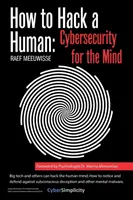 Cómo piratear a un humano: Ciberseguridad para la mente - How to Hack a Human: Cybersecurity for the Mind