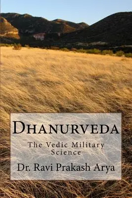 Dhanurveda: La ciencia militar védica - Dhanurveda: The Vedic Military Science