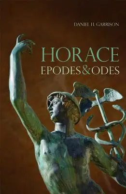 Horacio, volumen 10: Epodos y Odas, nueva edición latina anotada - Horace, Volume 10: Epodes and Odes, a New Annotated Latin Edition