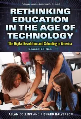 Repensar la educación en la era de la tecnología: La revolución digital y la escolarización en Estados Unidos - Rethinking Education in the Age of Technology: The Digital Revolution and Schooling in America