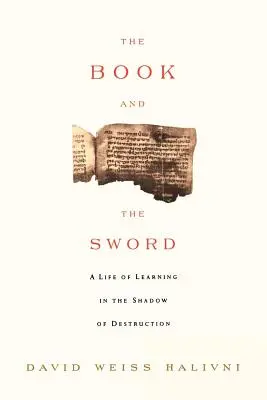 El libro y la espada: una vida de aprendizaje en medio del Holocausto - The Book and the Sword: A Life of Learning in the Throes of the Holocaust