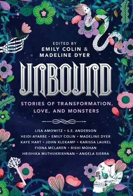 Sin ataduras: Historias de transformación, amor y monstruos - Unbound: Stories of Transformation, Love, and Monsters