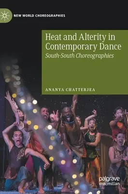 Calor y alteridad en la danza contemporánea: Coreografías Sur-Sur - Heat and Alterity in Contemporary Dance: South-South Choreographies