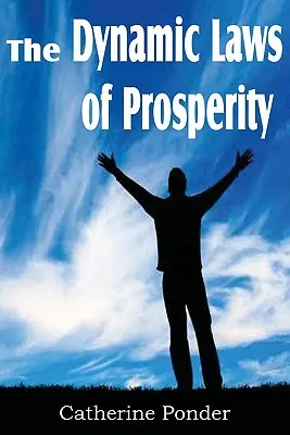 Las leyes dinámicas de la prosperidad - The Dynamic Laws of Prosperity