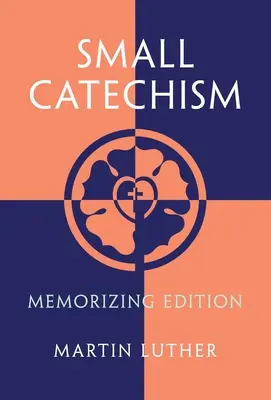 Pequeño Catecismo: Edición para memorizar - Small Catechism: Memorizing Edition