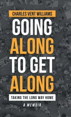 Going Along to Get Along: El largo camino a casa - Going Along to Get Along: Taking the Long Way Home