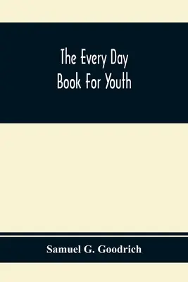 El libro cotidiano de la juventud - The Every Day Book For Youth