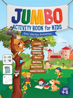 Jumbo Libro de Actividades para Niños: Más de 321 actividades divertidas para niños de 4 a 8 años Libro de ejercicios Juegos para el aprendizaje diario, trazar, colorear, contar, laberintos, partido - Jumbo Activity Book for Kids: Over 321 Fun Activities For Kids Ages 4-8 Workbook Games For Daily Learning, Tracing, Coloring, Counting, Mazes, Match