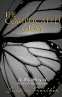 El gris complicado - The Complicated Gray