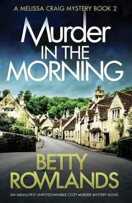 Asesinato por la mañana: Una novela de misterio absolutamente irresistible - Murder in the Morning: An absolutely unputdownable cozy murder mystery novel