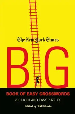 El gran libro de crucigramas fáciles del New York Times: 200 crucigramas ligeros y fáciles - The New York Times Big Book of Easy Crosswords: 200 Light and Easy Puzzles