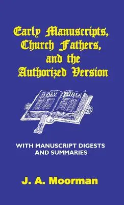 Manuscritos antiguos, Padres de la Iglesia y la versión autorizada con compendios y resúmenes de manuscritos - Early Manuscripts, Church Fathers and the Authorized Version with Manuscript Digests and Summaries