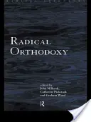 Ortodoxia radical: Una nueva teología - Radical Orthodoxy: A New Theology