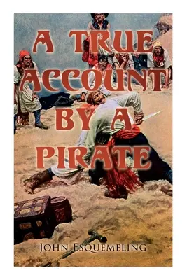 Los Piratas de Panamá: Un relato verídico de un pirata - The Pirates of Panama: A True Account by a Pirate