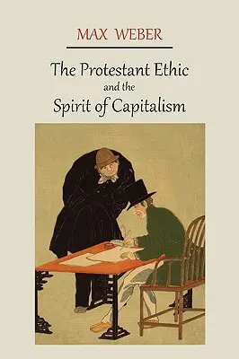 La ética protestante y el espíritu del capitalismo - The Protestant Ethic and the Spirit of Capitalism