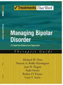 Control del trastorno bipolar: Un programa de tratamiento cognitivo-conductual Guía para el terapeuta - Managing Bipolar Disorder: A Cognitive Behavior Treatment Program Therapist Guide