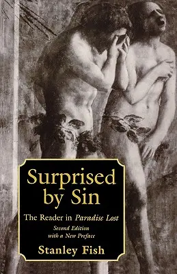 Sorprendido por el pecado: El lector en El paraíso perdido, con un nuevo prefacio del autor, segunda edición - Surprised by Sin: The Reader in Paradise Lost, with a New Preface by the Author, Second Edition