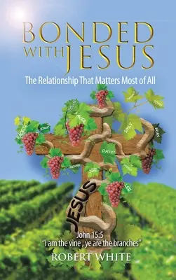 Unidos a Jesús: La relación que más importa - Bonded with Jesus: The Relationship That Matters Most of All