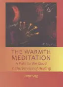 La meditación del calor: Un camino hacia el bien al servicio de la curación - The Warmth Meditation: A Path to the Good in the Service of Healing